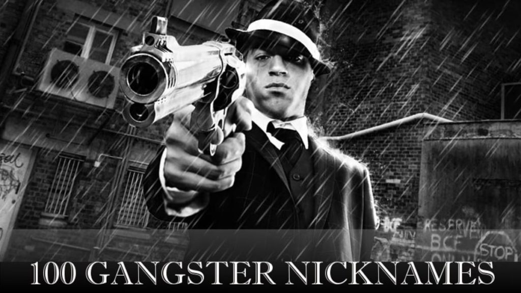 100+ Amazing Gangsters Nicknames Guys and Girls - Web Splashers