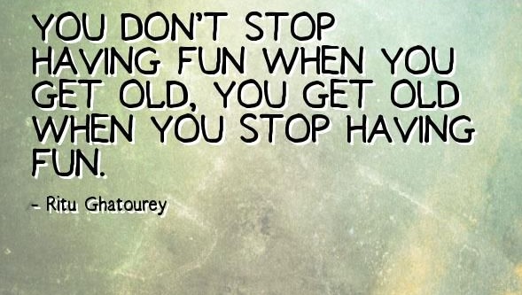 Powerful quotes about having fun