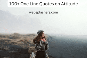 100+ One Line Quotes on Attitude