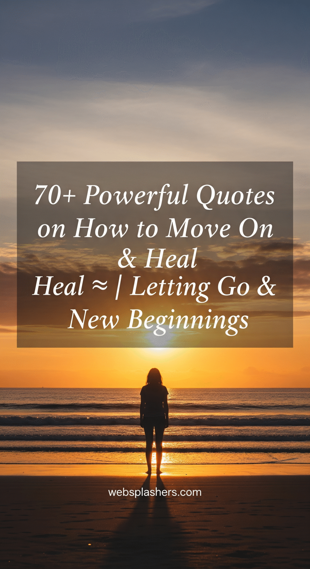 70+ Powerful Quotes on How to Move On & Heal 💫 Letting Go & New Beginnings